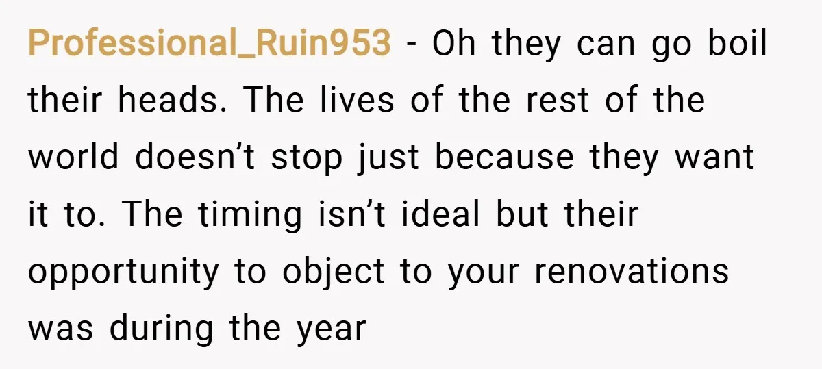 Professional_Ruin953 − Oh they can go boil their heads. The lives of the rest of the world doesn’t stop just because they want it to. The timing isn’t ideal but...
