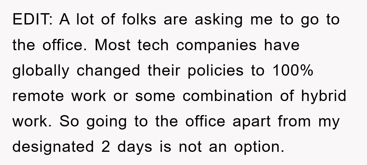 EDIT: A lot of folks are asking me to go to the office. Most tech companies have globally changed their policies to 100% remote work or some combination of hybrid...