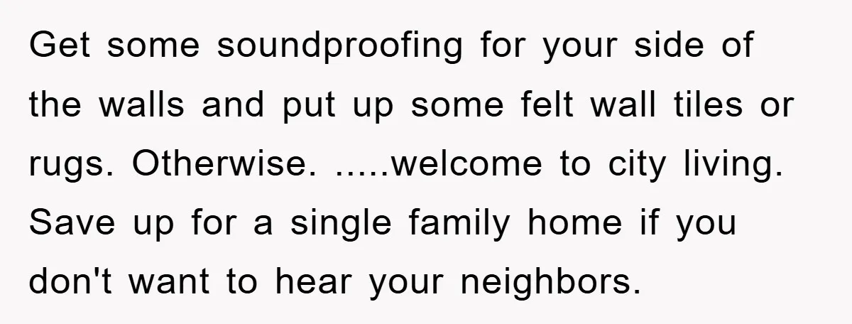 Get some soundproofing for your side of the walls and put up some felt wall tiles or rugs. Otherwise. .....welcome to city living. Save up for a single family home...