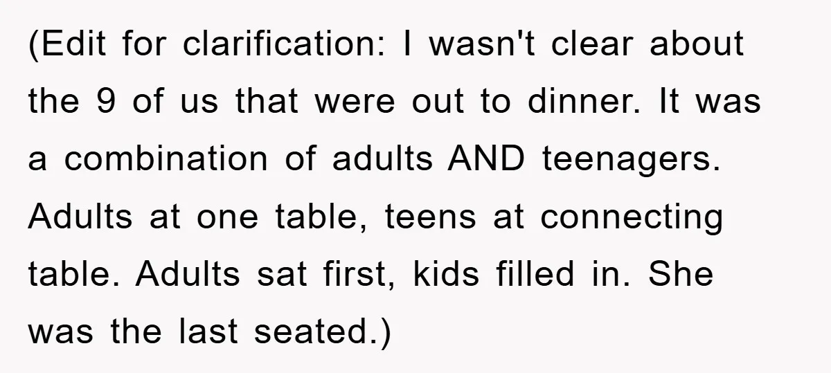 (Edit for clarification: I wasn't clear about the 9 of us that were out to dinner. It was a combination of adults AND teenagers. Adults at one table, teens at...