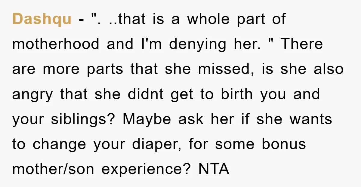 Dashqu − ". ..that is a whole part of motherhood and I'm denying her. " There are more parts that she missed, is she also angry that she didnt get...