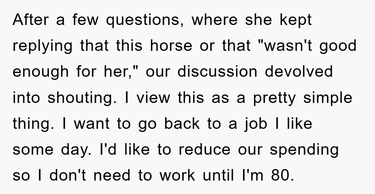 After a few questions, where she kept replying that this horse or that "wasn't good enough for her," our discussion devolved into shouting. I view this as a pretty simple...