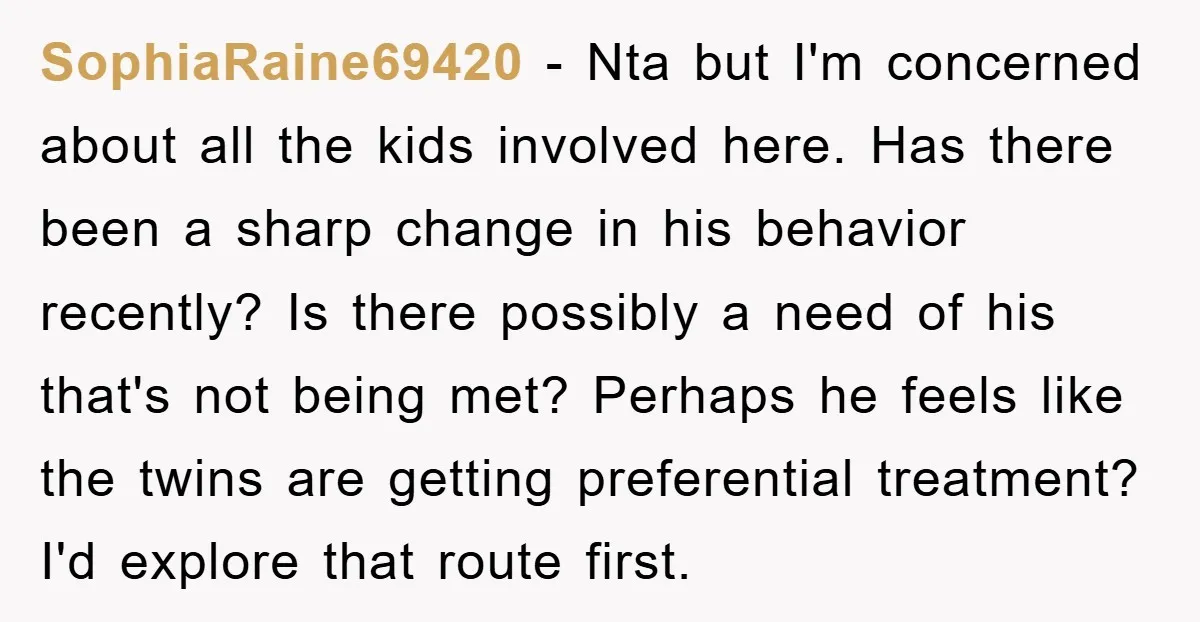 SophiaRaine69420 - Nta but I'm concerned about all the kids involved here. Has there been a sharp change in his behavior recently? Is there possibly a need of his that's...