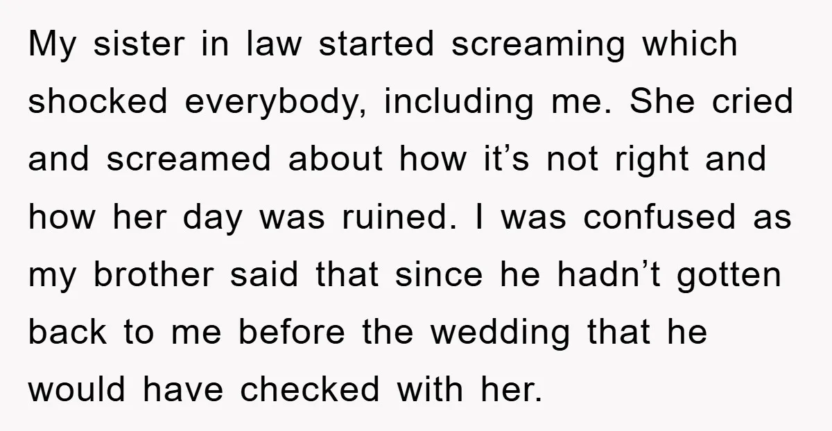 My sister in law started screaming which shocked everybody, including me. She cried and screamed about how it’s not right and how her day was ruined. I was confused as...