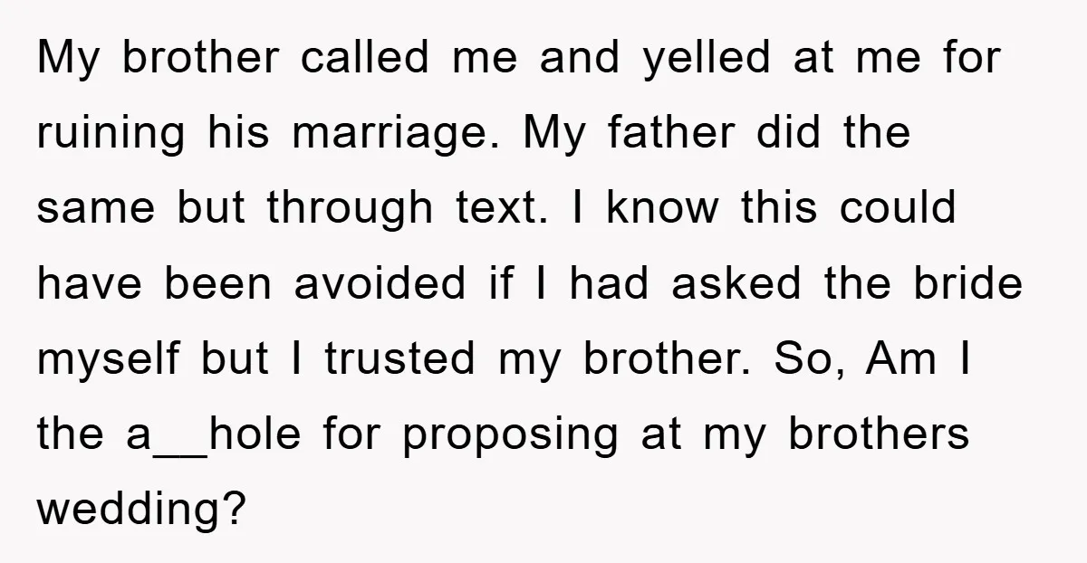 My brother called me and yelled at me for ruining his marriage. My father did the same but through text. I know this could have been avoided if I had...