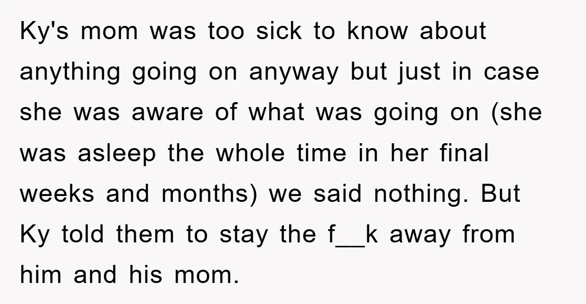 Ky's mom was too sick to know about anything going on anyway but just in case she was aware of what was going on (she was asleep the whole time...