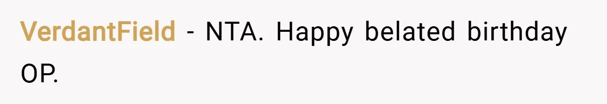 VerdantField − NTA. Happy belated birthday OP.