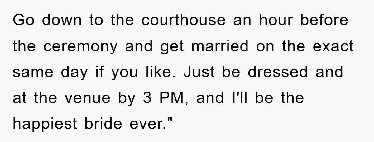Go down to the courthouse an hour before the ceremony and get married on the exact same day if you like. Just be dressed and at the venue by 3...