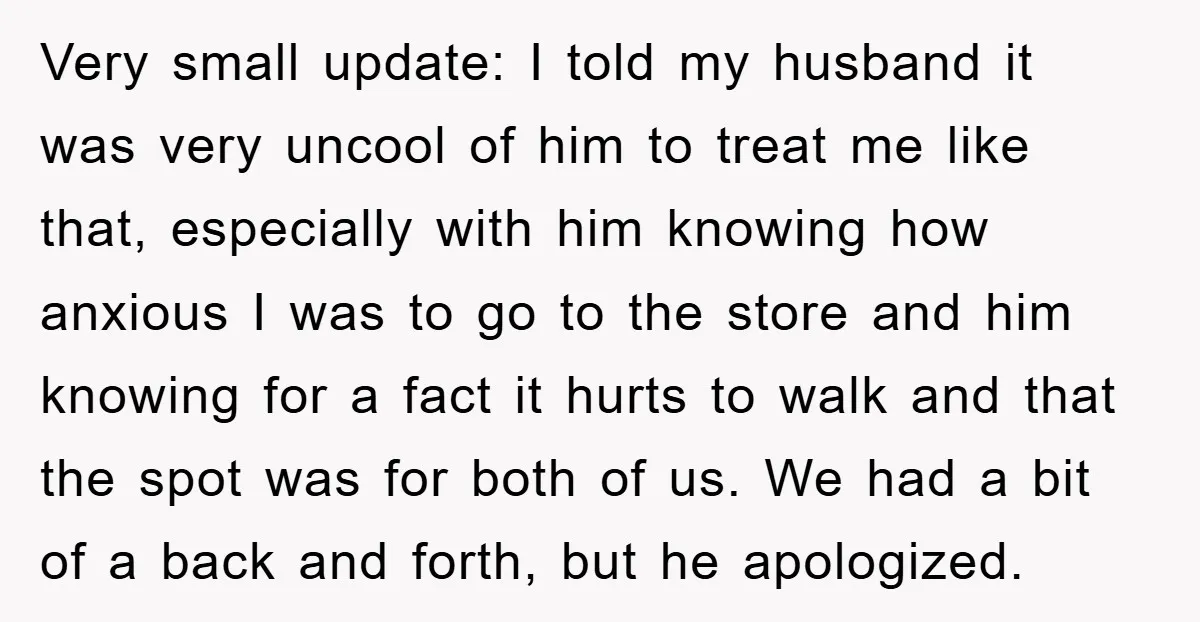Very small update: I told my husband it was very uncool of him to treat me like that, especially with him knowing how anxious I was to go to the...