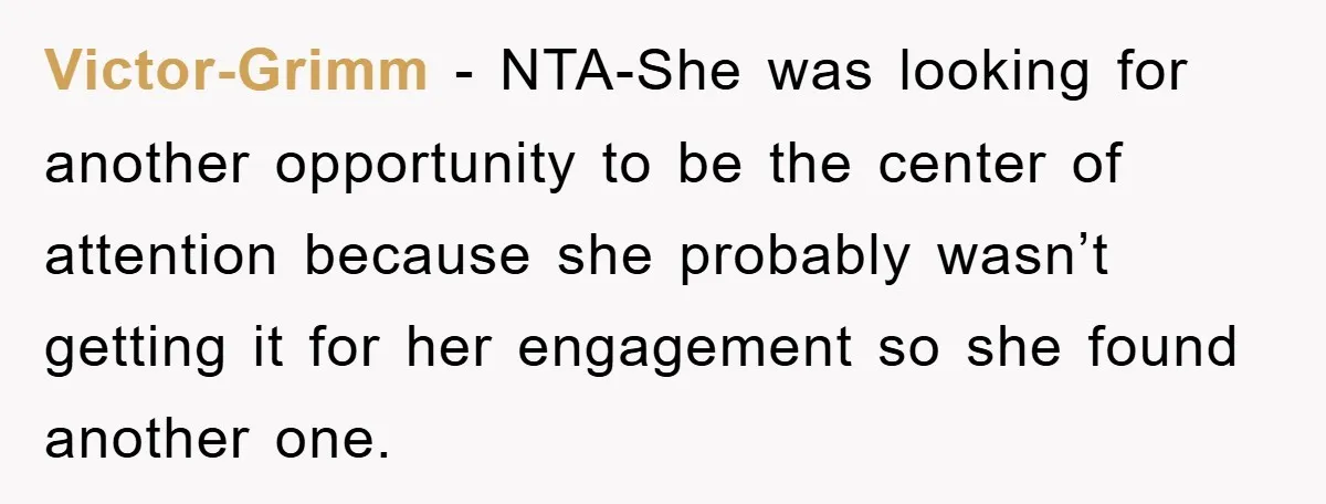Victor-Grimm − NTA-She was looking for another opportunity to be the center of attention because she probably wasn’t getting it for her engagement so she found another one.