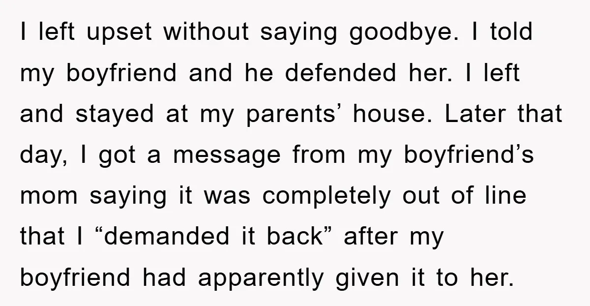 I left upset without saying goodbye. I told my boyfriend and he defended her. I left and stayed at my parents’ house. Later that day, I got a message from...