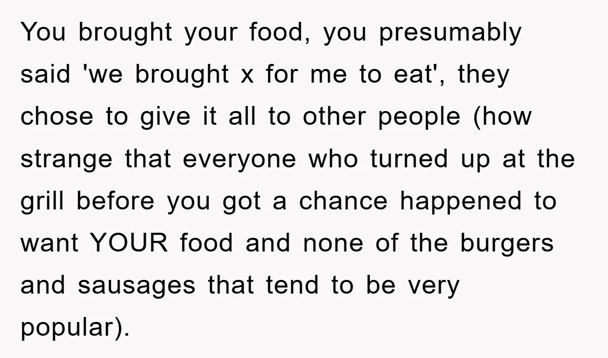 You brought your food, you presumably said 'we brought x for me to eat', they chose to give it all to other people (how strange that everyone who turned up...