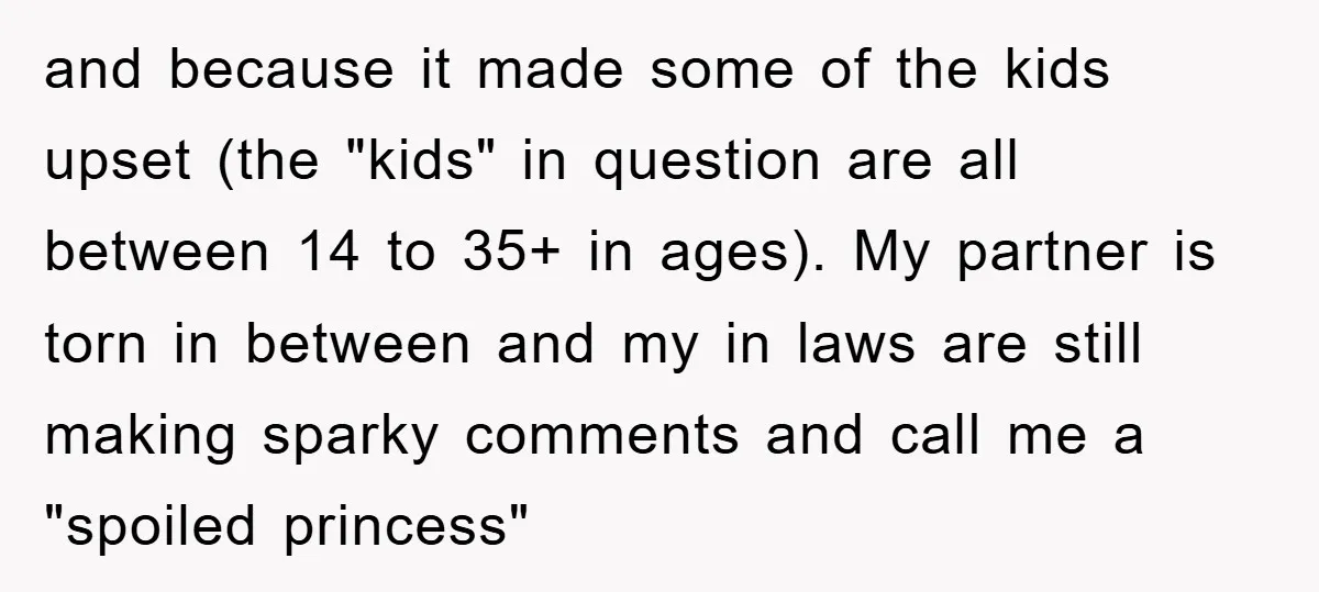 and because it made some of the kids upset (the "kids" in question are all between 14 to 35+ in ages). My partner is torn in between and my in...