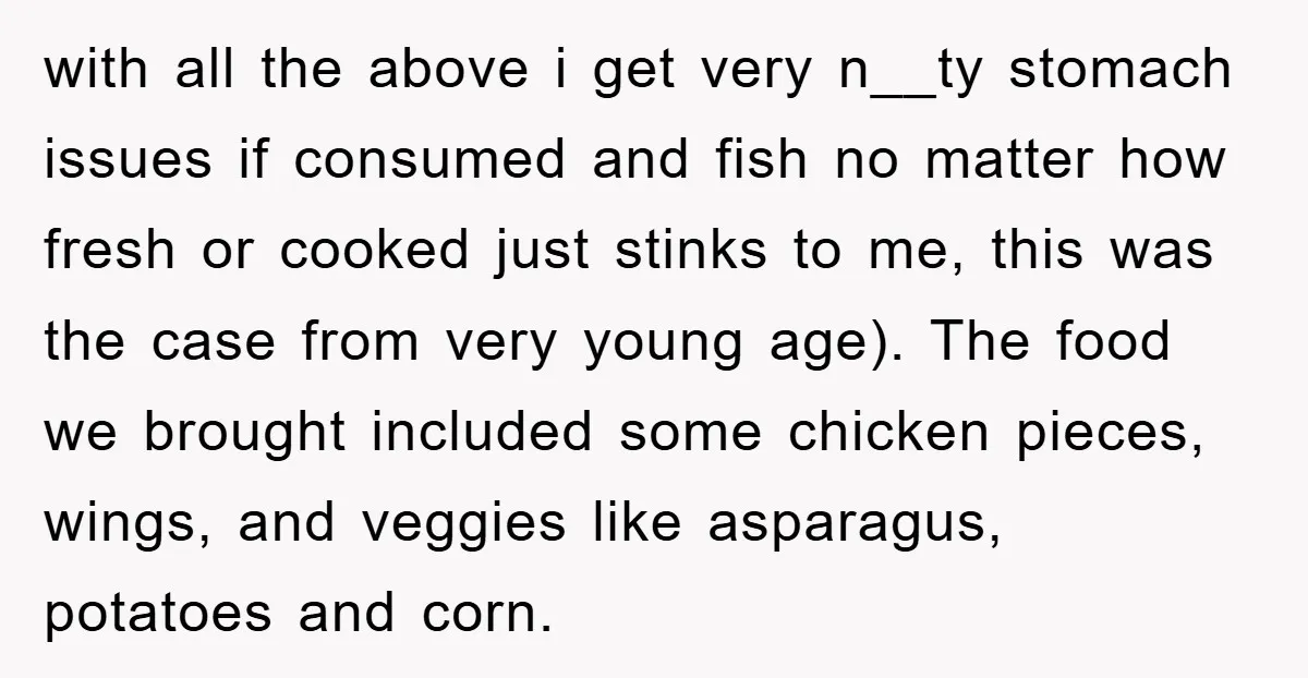 with all the above i get very n__ty stomach issues if consumed and fish no matter how fresh or cooked just stinks to me, this was the case from very...