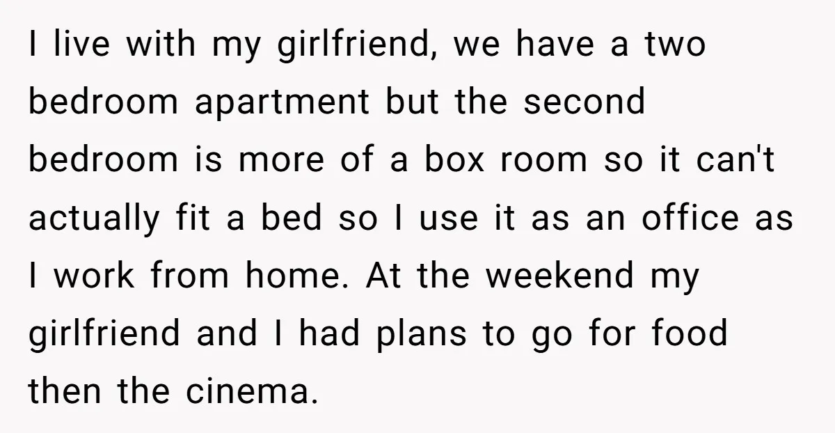 I live with my girlfriend, we have a two bedroom apartment but the second bedroom is more of a box room so it can't actually fit a bed so I...