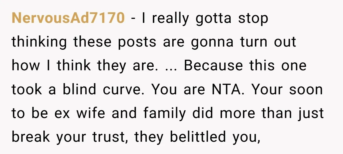 NervousAd7170 − I really gotta stop thinking these posts are gonna turn out how I think they are. ... Because this one took a blind curve. You are NTA. Your...