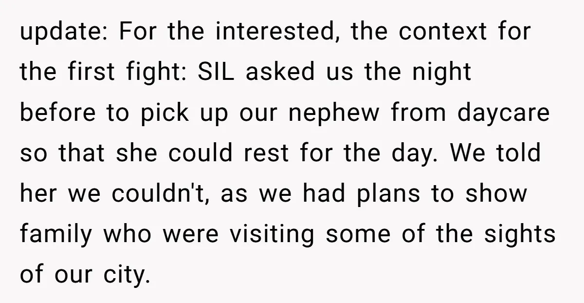 update: For the interested, the context for the first fight: SIL asked us the night before to pick up our nephew from daycare so that she could rest for the...