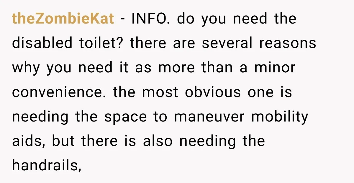 theZombieKat − INFO. do you need the disabled toilet? there are several reasons why you need it as more than a minor convenience. the most obvious one is needing the...