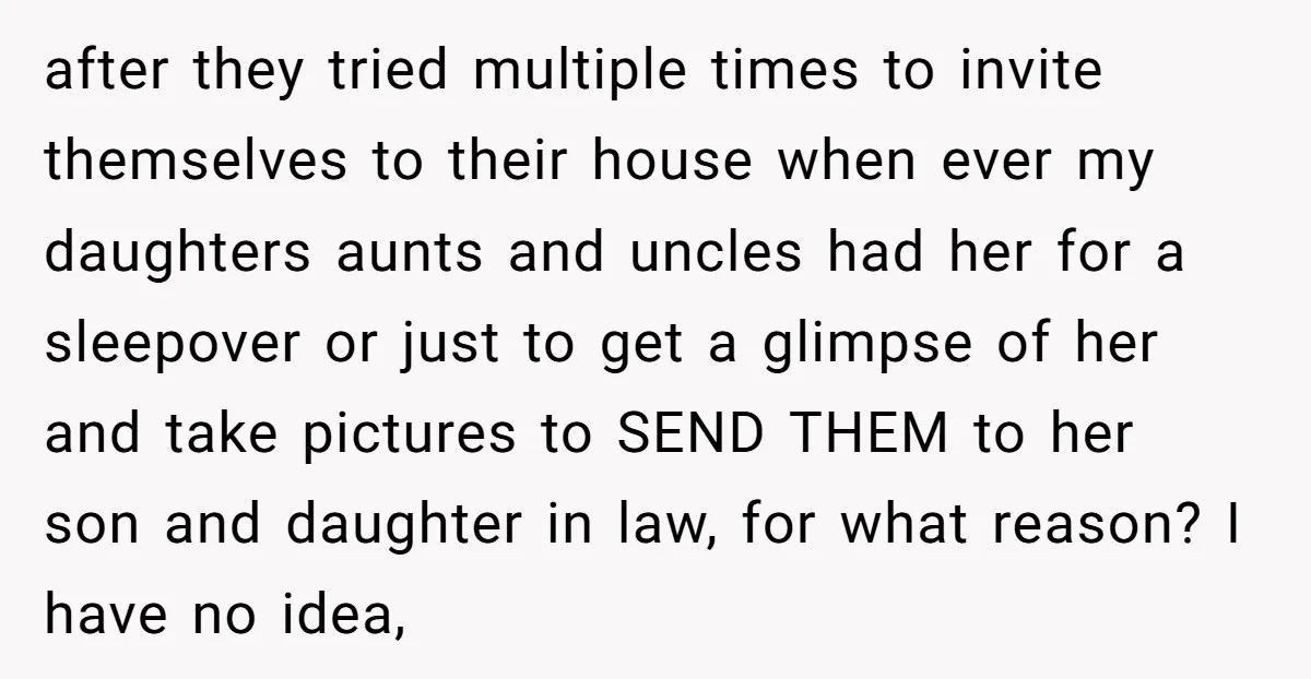 after they tried multiple times to invite themselves to their house when ever my daughters aunts and uncles had her for a sleepover or just to get a glimpse of...