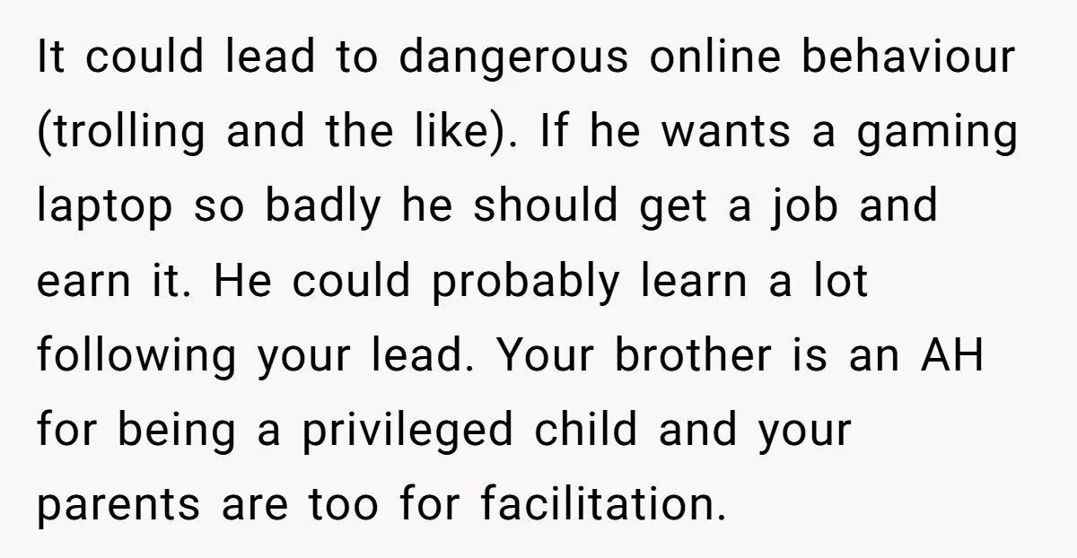 It could lead to dangerous online behaviour (trolling and the like). If he wants a gaming laptop so badly he should get a job and earn it. He could probably...
