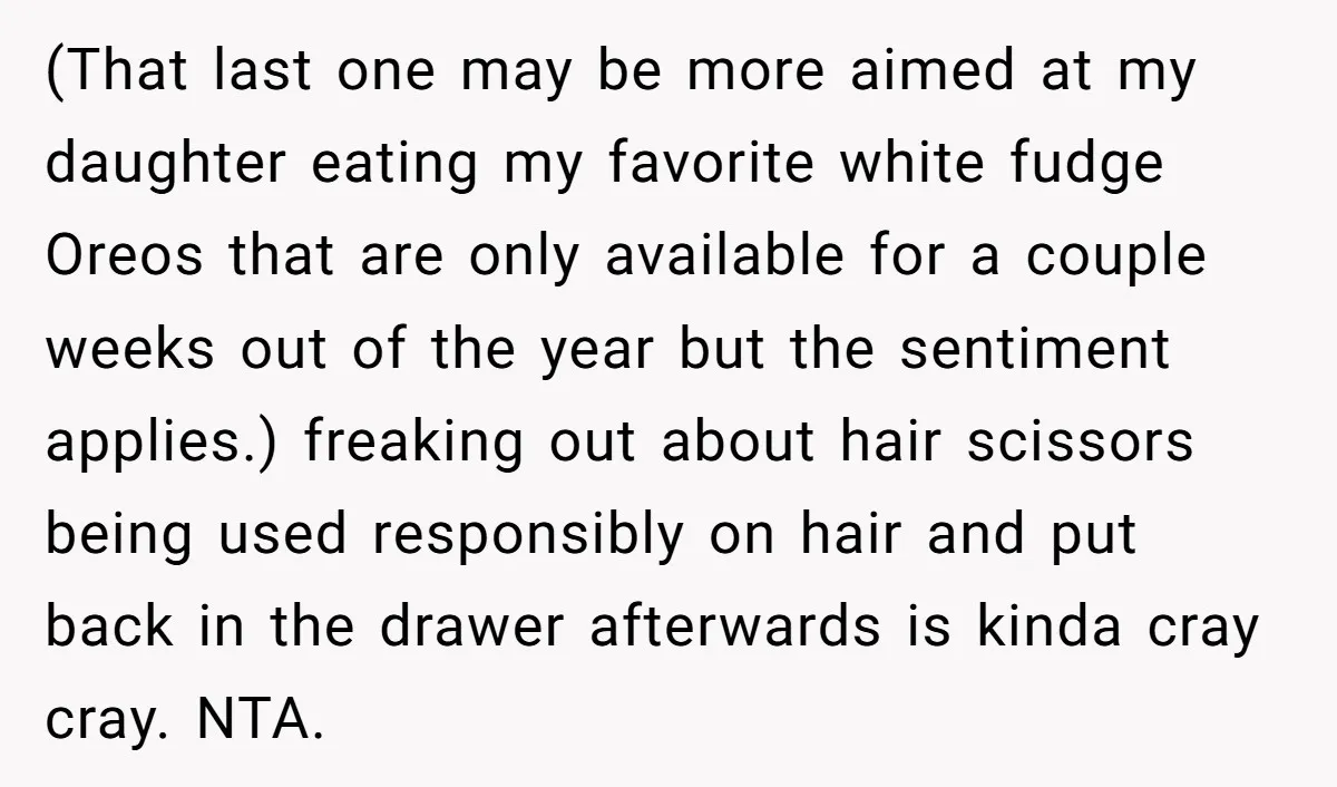 (That last one may be more aimed at my daughter eating my favorite white fudge Oreos that are only available for a couple weeks out of the year but the...