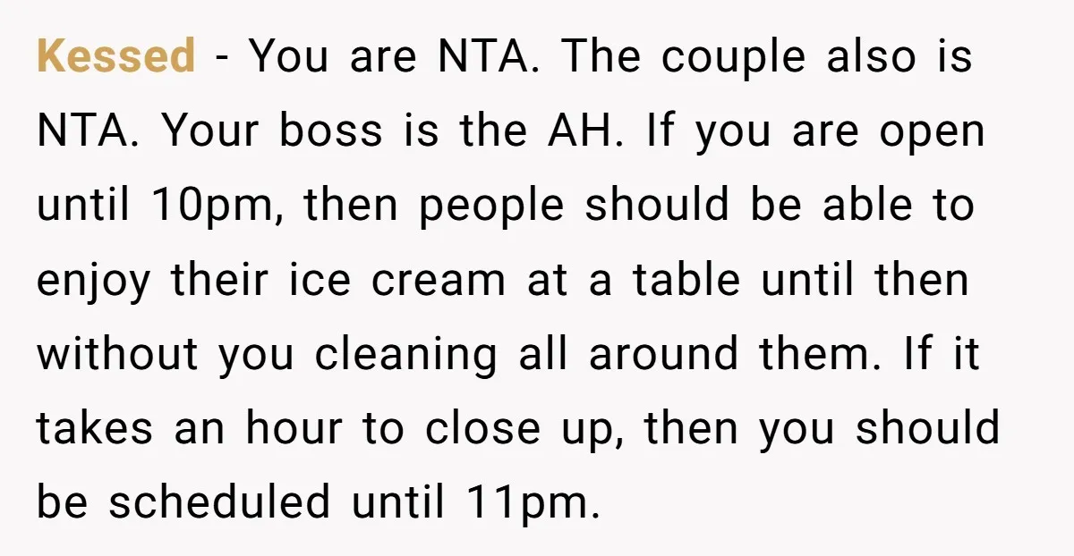 Kessed − You are NTA. The couple also is NTA. Your boss is the AH. If you are open until 10pm, then people should be able to enjoy their ice...