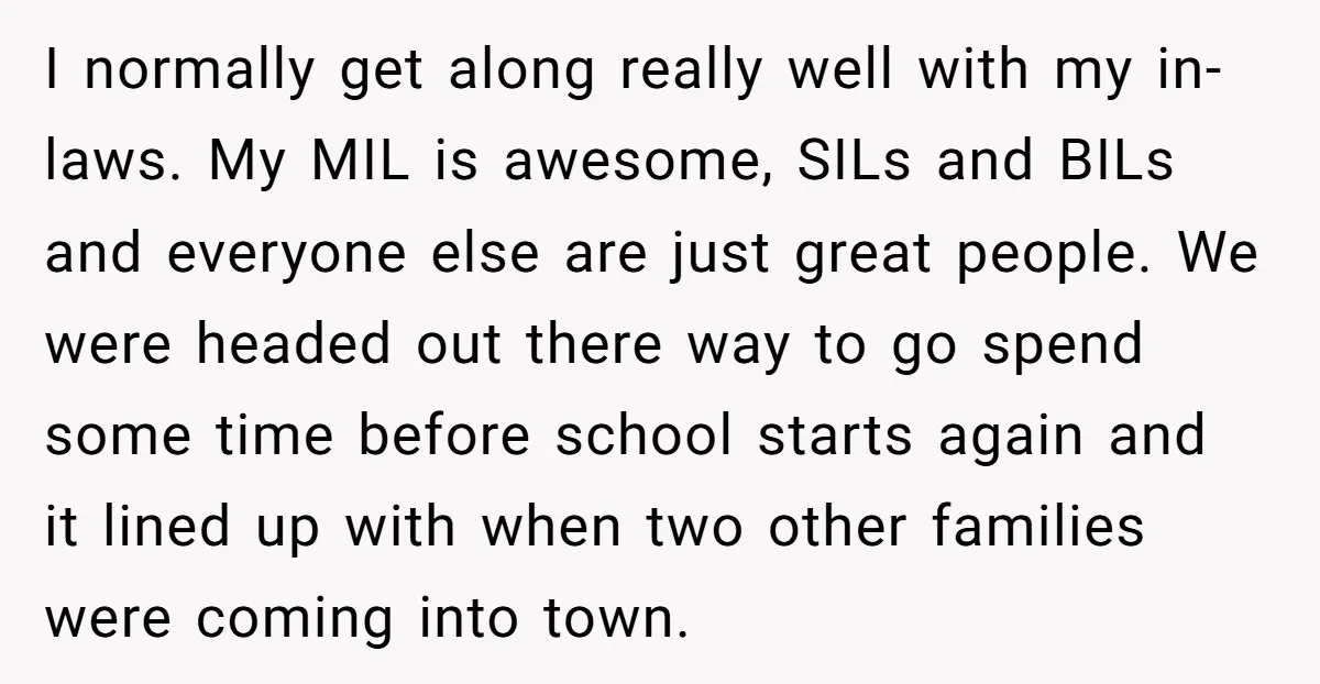 I normally get along really well with my in-laws. My MIL is awesome, SILs and BILs and everyone else are just great people. We were headed out there way to...