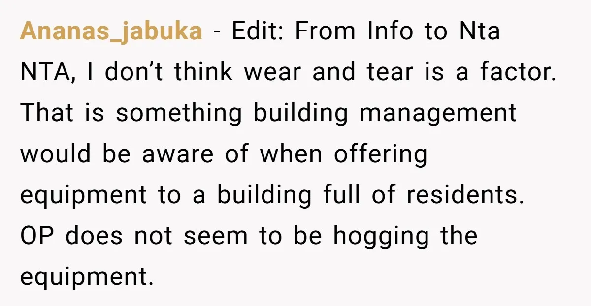 Ananas_jabuka - Edit: From Info to Nta NTA, I don’t think wear and tear is a factor. That is something building management would be aware of when offering equipment to...