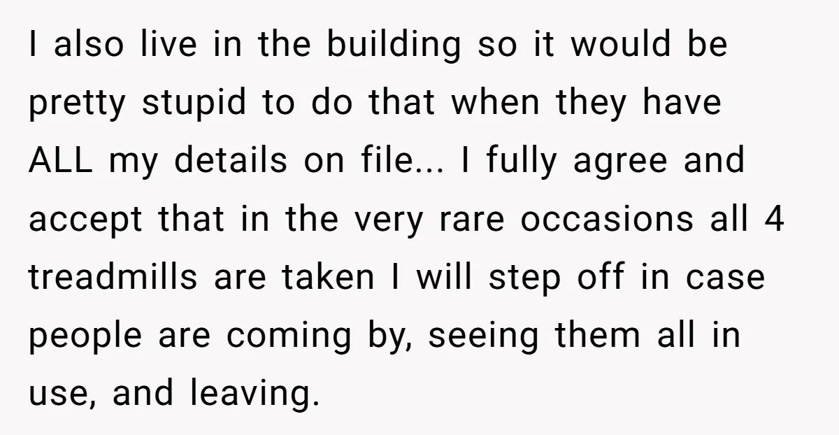 I also live in the building so it would be pretty stupid to do that when they have ALL my details on file... I fully agree and accept that in...