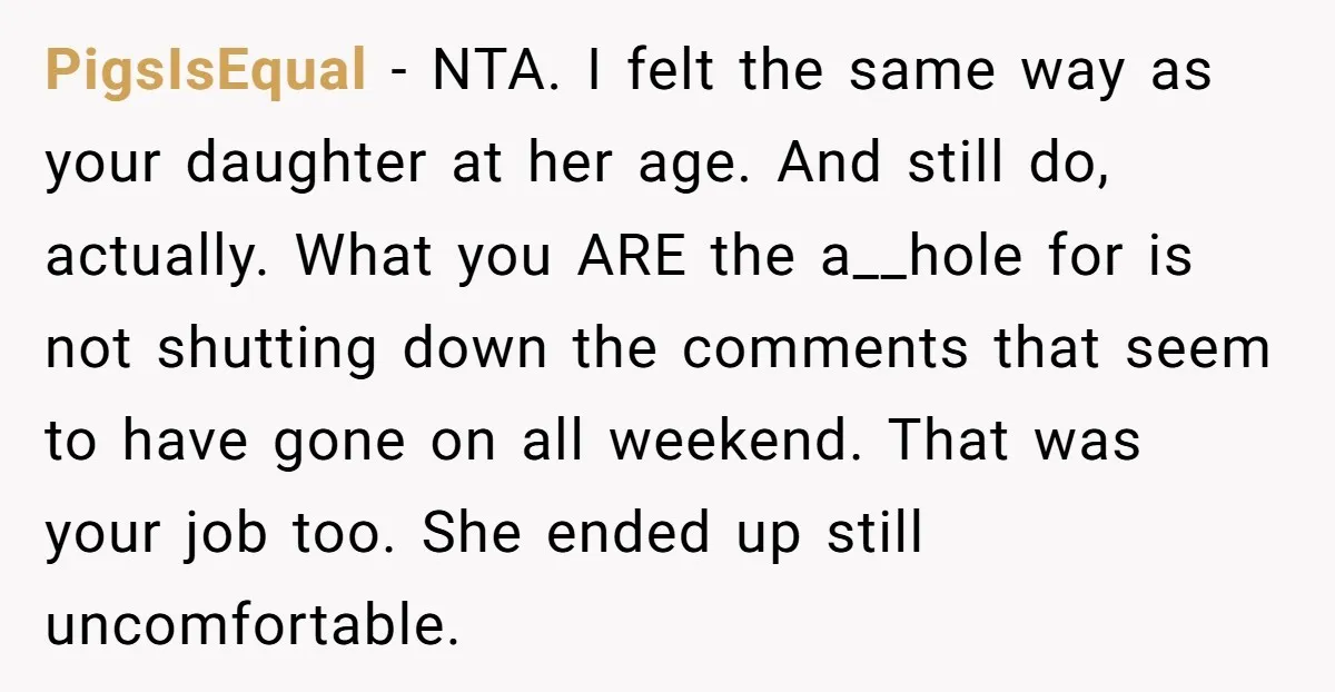 PigsIsEqual − NTA. I felt the same way as your daughter at her age. And still do, actually. What you ARE the a__hole for is not shutting down the comments...