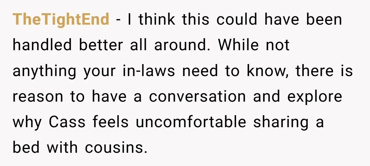 TheTightEnd − I think this could have been handled better all around. While not anything your in-laws need to know, there is reason to have a conversation and explore why...