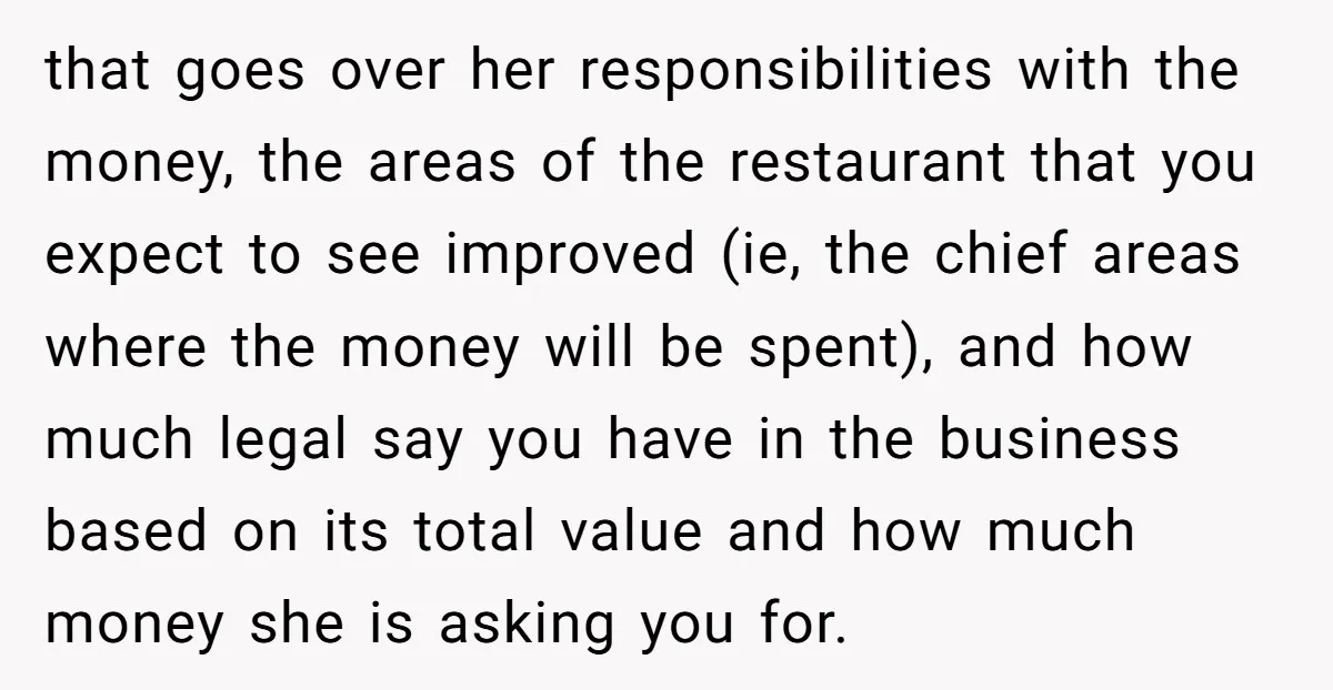 that goes over her responsibilities with the money, the areas of the restaurant that you expect to see improved (ie, the chief areas where the money will be spent), and...
