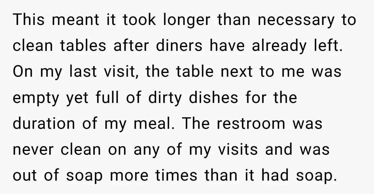 This meant it took longer than necessary to clean tables after diners have already left. On my last visit, the table next to me was empty yet full of dirty...
