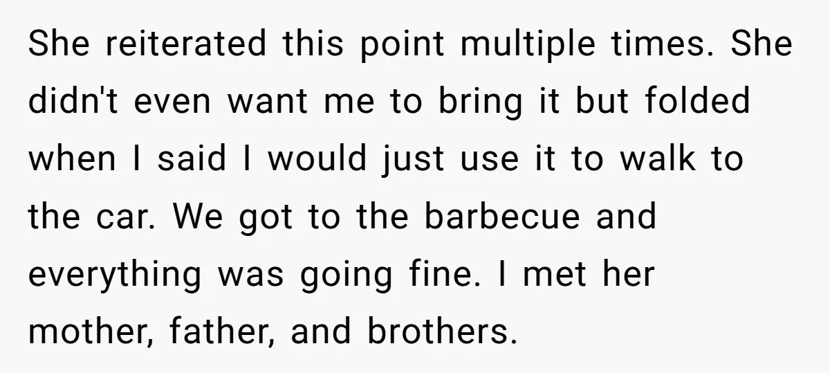She reiterated this point multiple times. She didn't even want me to bring it but folded when I said I would just use it to walk to the car. We...