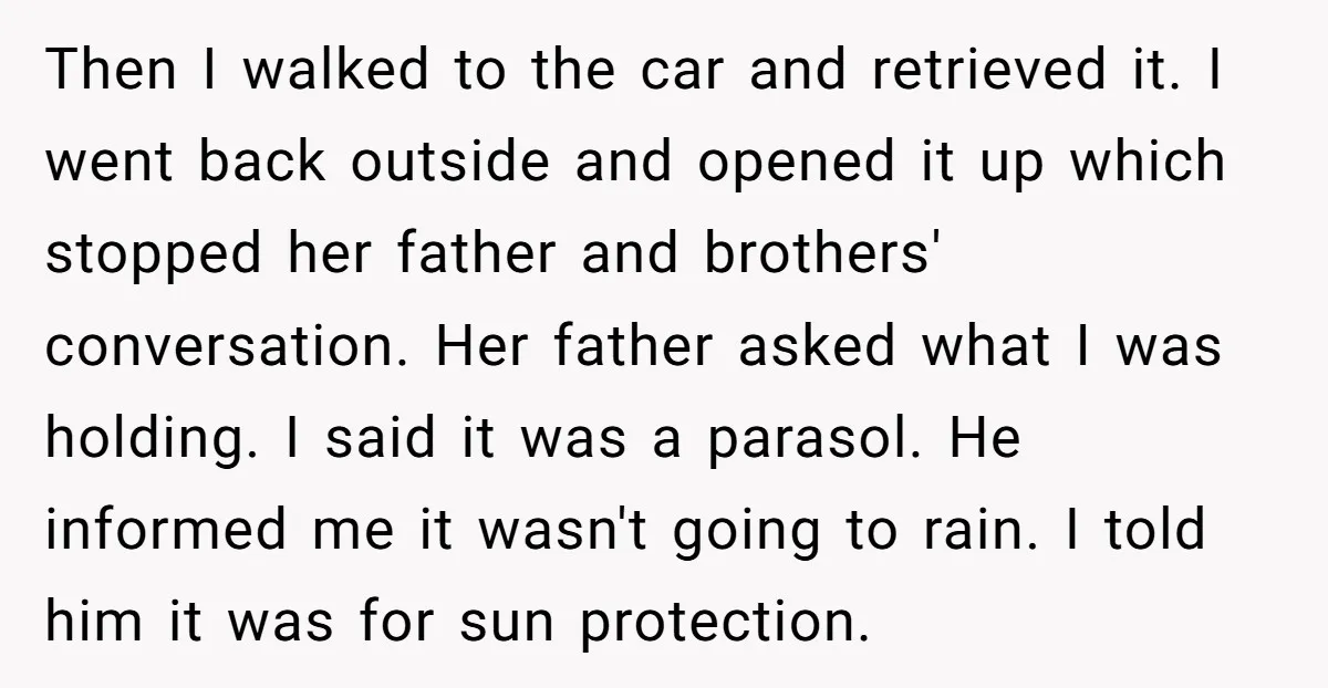 Then I walked to the car and retrieved it. I went back outside and opened it up which stopped her father and brothers' conversation. Her father asked what I was...