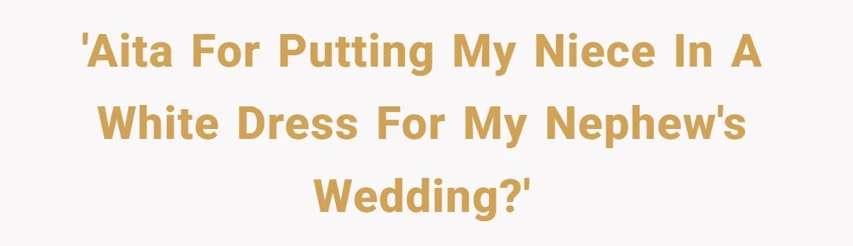 'AITA for putting my niece in a white dress for my nephew's wedding?'
