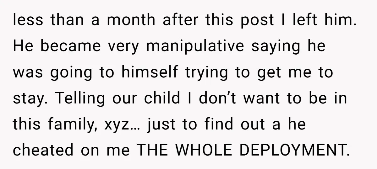 less than a month after this post I left him. He became very manipulative saying he was going to himself trying to get me to stay. Telling our child I...