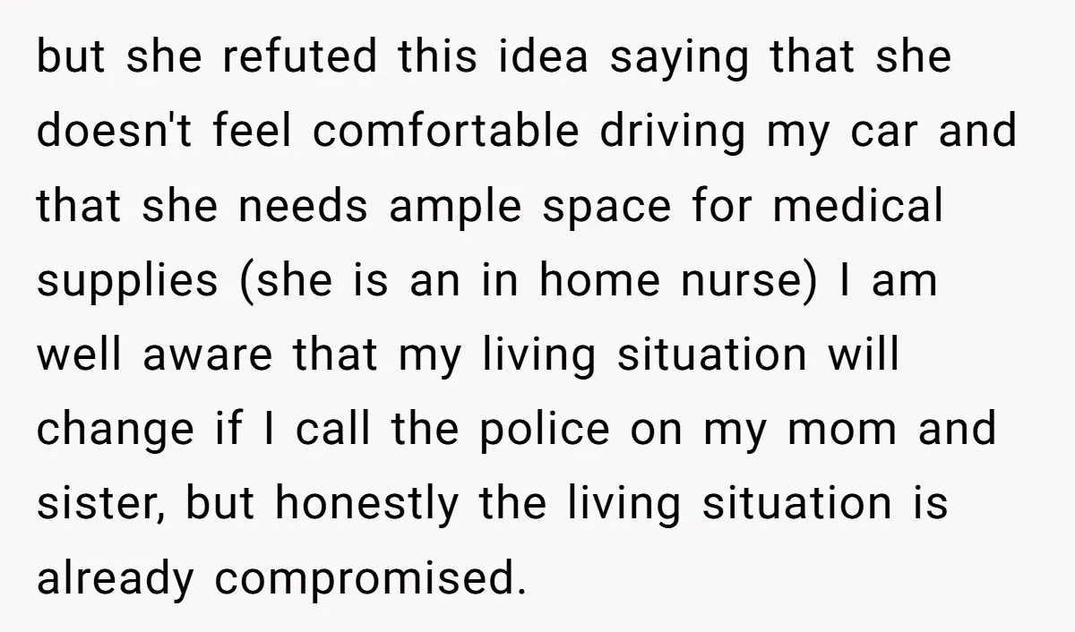 but she refuted this idea saying that she doesn't feel comfortable driving my car and that she needs ample space for medical supplies (she is an in home nurse) I...