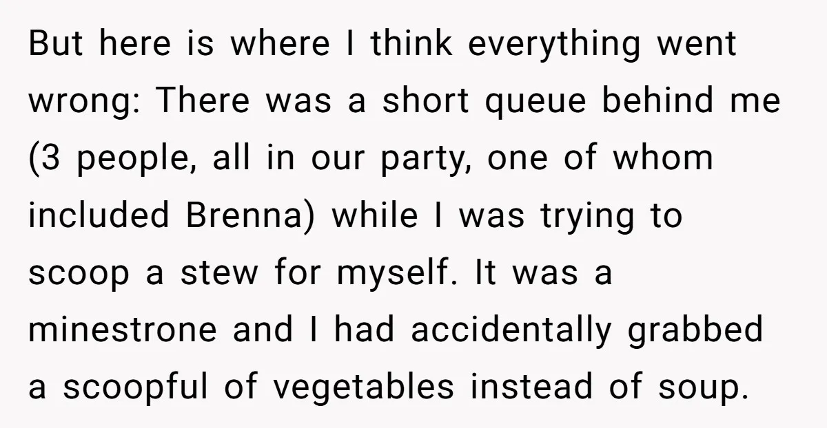 But here is where I think everything went wrong: There was a short queue behind me (3 people, all in our party, one of whom included Brenna) while I was...