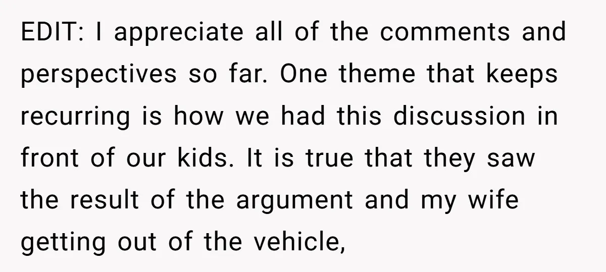 EDIT: I appreciate all of the comments and perspectives so far. One theme that keeps recurring is how we had this discussion in front of our kids. It is true...