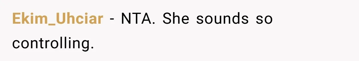 Ekim_Uhciar − NTA. She sounds so controlling.