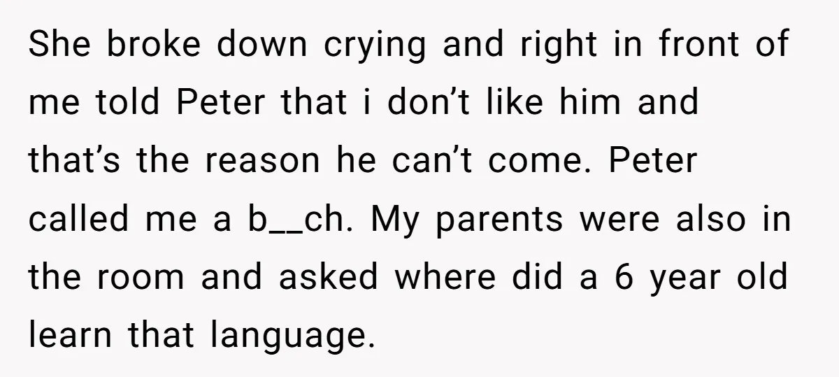 She broke down crying and right in front of me told Peter that i don’t like him and that’s the reason he can’t come. Peter called me a b__ch. My...
