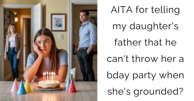 AITA for telling my daughter’s father that he can’t throw her a bday party when she’s grounded?