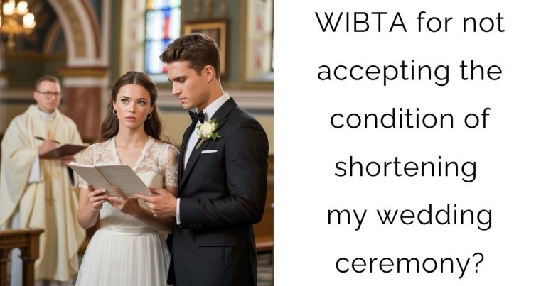 WIBTA for not accepting the condition of shortening my wedding ceremony?