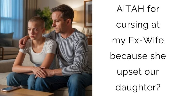 AITAH for cursing at my Ex-Wife because she upset our daughter?