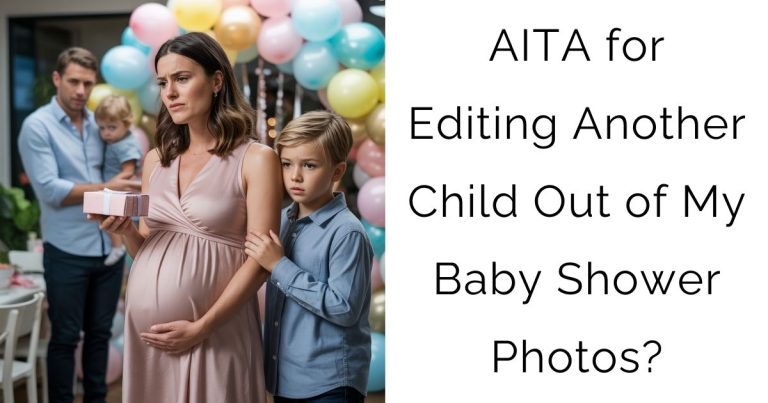 AITA for Editing Another Child Out of My Baby Shower Photos?