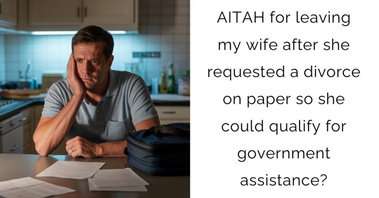 AITAH for leaving my wife after she requested a divorce on paper so she could qualify for government assistance?