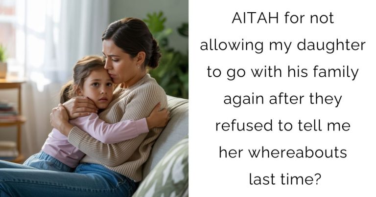 AITAH for not allowing my daughter to go with his family again after they refused to tell me her whereabouts last time?