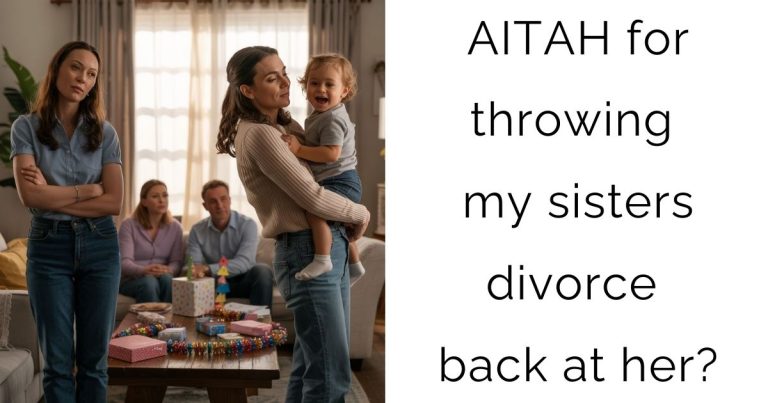 AITAH for throwing my sisters divorce back at her?