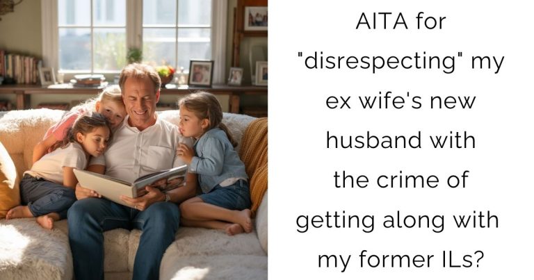 AITA for “disrespecting” my ex wife’s new husband with the crime of getting along with my former ILs?